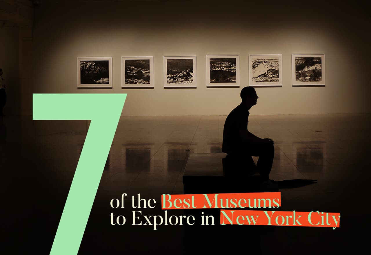 7 Best Museums to Explore in New York City