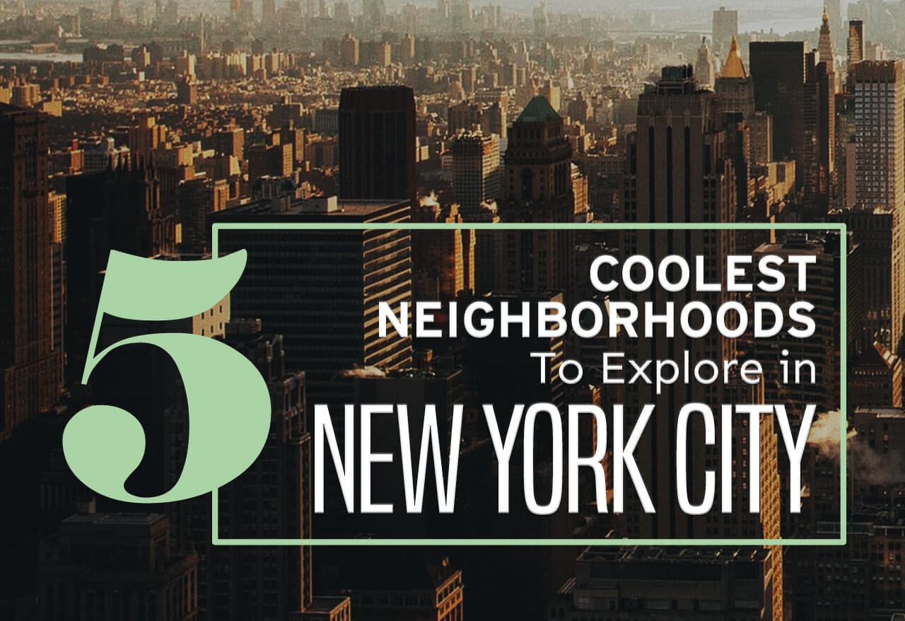 Coolest Neighborhoods to Explore in NYC