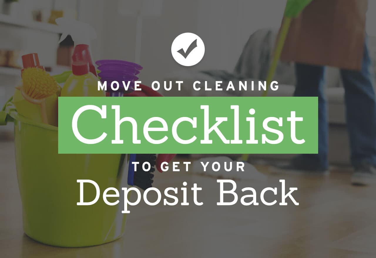 Move Out Cleaning Checklist to Get Your Deposit Back